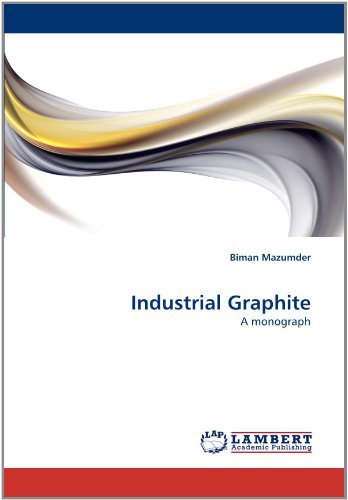 Industrial Graphite: a Monograph - Biman Mazumder - Books - LAP LAMBERT Academic Publishing - 9783844328189 - May 3, 2011