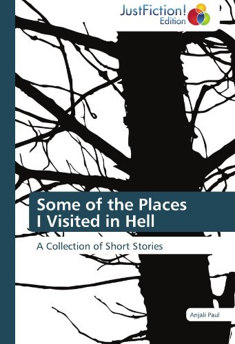Cover for Anjali Paul · Some of the Places   I Visited in Hell: a Collection of Short Stories (Pocketbok) (2012)