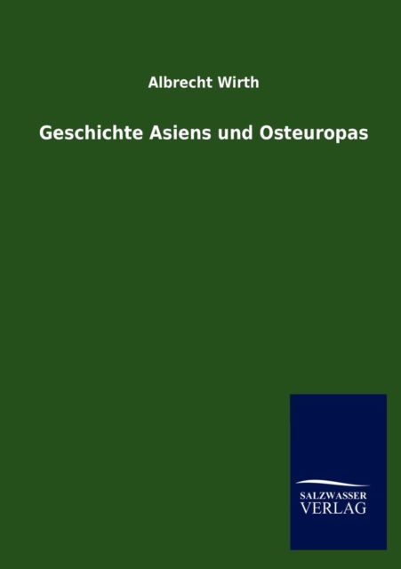 Cover for Albrecht Wirth · Geschichte Asiens und Osteuropas (Paperback Book) [German edition] (2012)