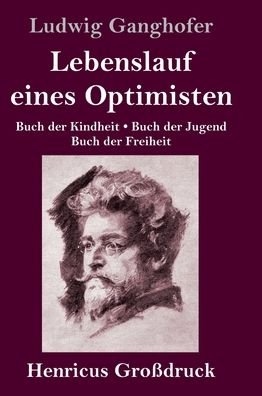 Cover for Ludwig Ganghofer · Lebenslauf eines Optimisten (Grossdruck) (Innbunden bok) (2020)