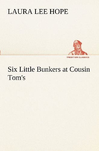 Cover for Laura Lee Hope · Six Little Bunkers at Cousin Tom's (Tredition Classics) (Paperback Book) (2012)