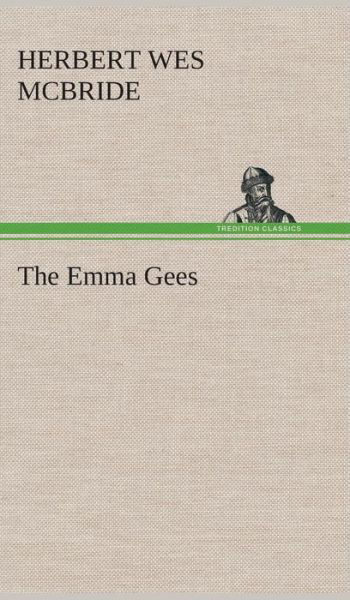 Cover for Herbert Wes Mcbride · The Emma Gees (Hardcover Book) (2013)