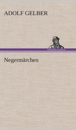 Cover for Adolf Gelber · Negermarchen (Hardcover Book) [German edition] (2013)