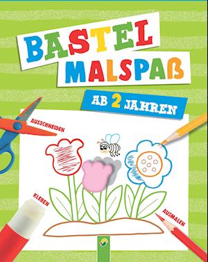 Cover for Schwager und Steinlein · Bastel-Malspaß für Kinder ab 2 Jahren (Paperback Book) (2021)