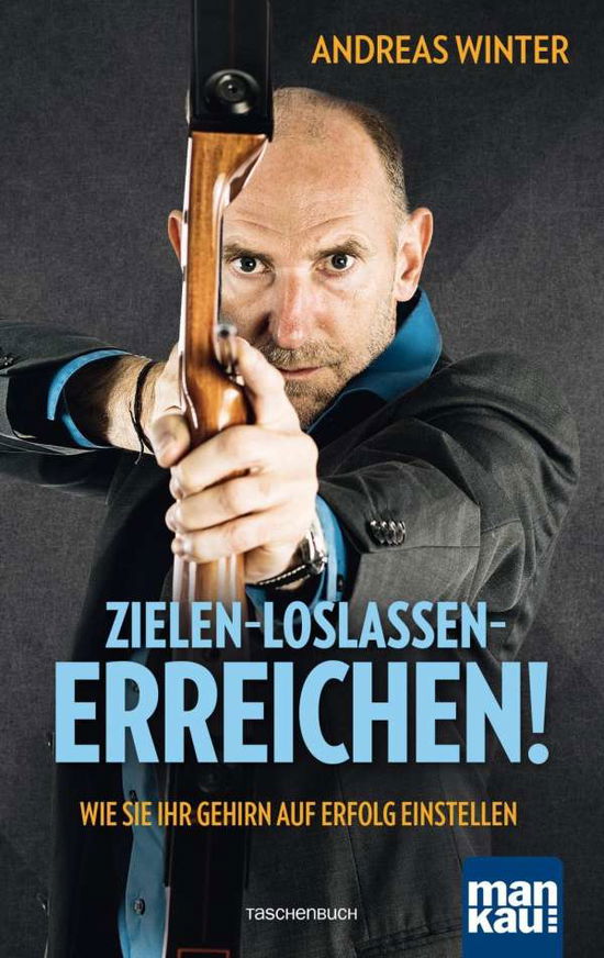 Zielen - loslassen - erreichen! - Winter - Books -  - 9783863745189 - 