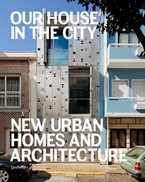 Cover for Robert Klanten · Our House in the City: New Urban Homes and Architecture (Hardcover Book) (2014)