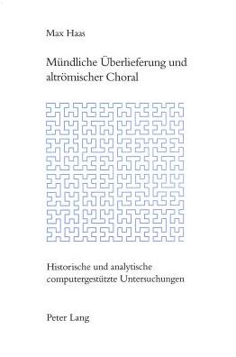 Cover for Max Haas · Muendliche Ueberlieferung Und Altroemischer Choral: Historische Und Analytische Computergestuetzte Untersuchungen (Paperback Book) (1997)