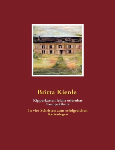 Cover for Britta Kienle · Kipperkarten Leicht Erlernbar, Kompaktkurs (Paperback Book) [German edition] (2009)