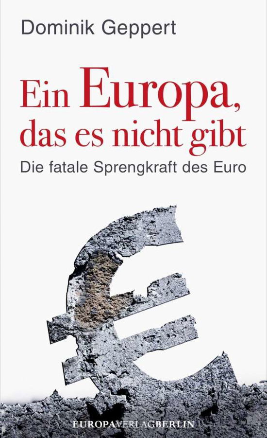 Cover for Geppert · Geppert:ein Europa, Das Es Nicht Gibt (Bok)