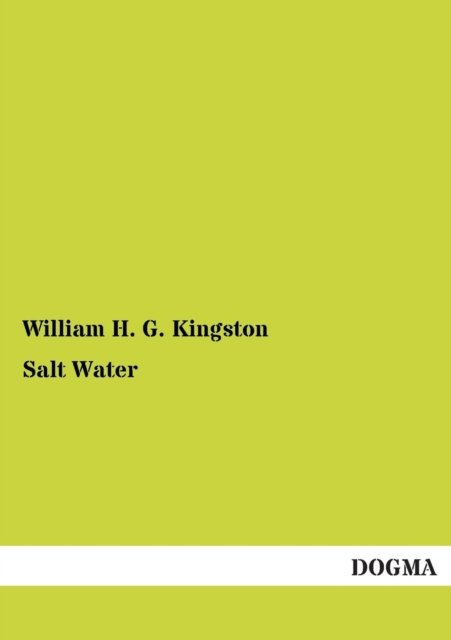 Cover for William H G Kingston · Salt Water (Taschenbuch) (2012)