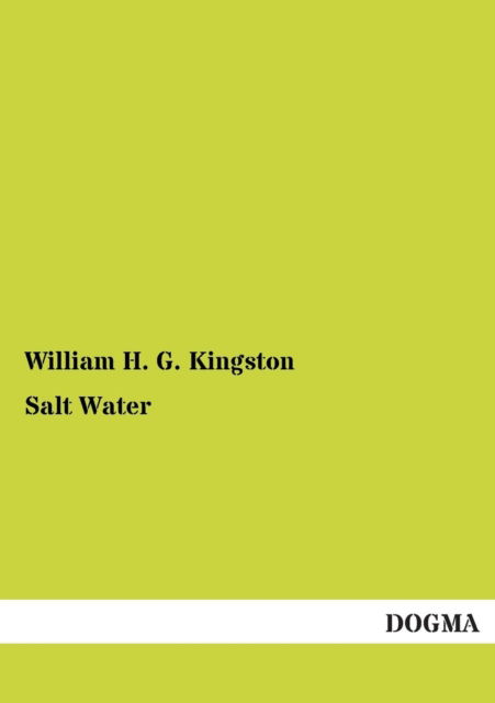 Cover for William H G Kingston · Salt Water (Paperback Book) (2012)