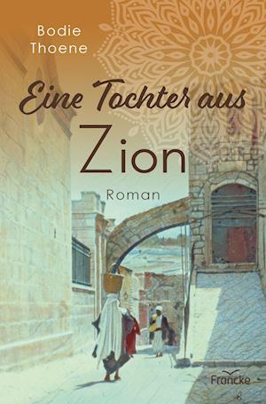 Cover for Bodie Thoene · Eine Tochter aus Zion (Buch) (2023)