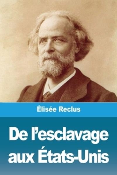 Cover for Élisée Reclus · De l'esclavage aux Etats-Unis (Taschenbuch) (2020)
