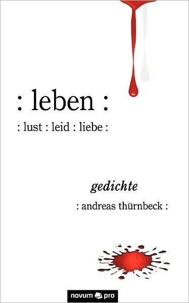 Cover for Thürnbeck Andreas · Leben   Lust Leid Liebe (Paperback Book) [German edition] (2011)