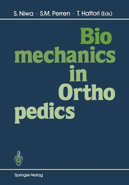 Shigeo Niwa · Biomechanics in Orthopedics (Paperback Book) [Softcover reprint of the original 1st ed. 1992 edition] (2011)