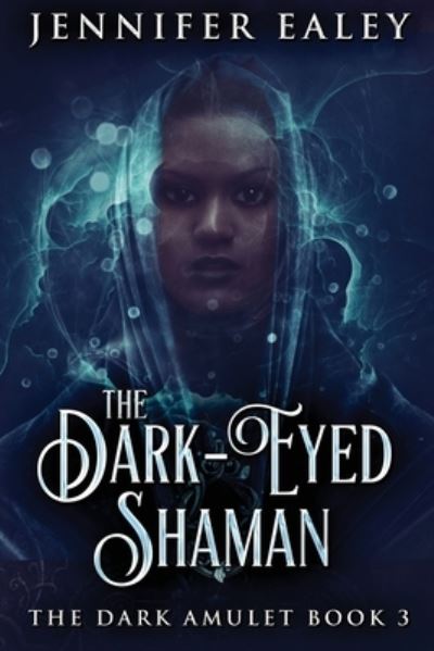 Cover for Jennifer Ealey · The Dark-Eyed Shaman (Paperback Bog) (2021)