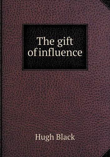 Cover for Hugh B. Black · The Gift of Influence (Paperback Book) (2013)