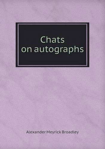 Cover for Alexander Meyrick Broadley · Chats on Autographs (Paperback Book) (2014)