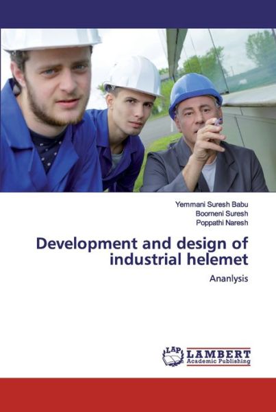 Cover for Yemmani Suresh Babu · Development and design of industrial helemet (Taschenbuch) (2019)