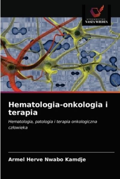 Cover for Armel Herve Nwabo Kamdje · Hematologia-onkologia i terapia (Paperback Book) (2021)