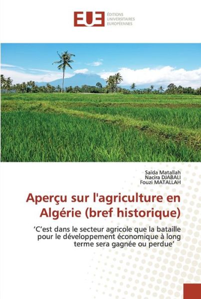 Cover for Saida Matallah · Apercu sur l'agriculture en Algerie (bref historique) (Paperback Book) (2021)