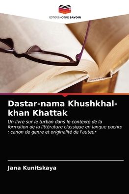 Cover for Jana Kunitskaya · Dastar-nama Khushkhal-khan Khattak (Paperback Book) (2021)
