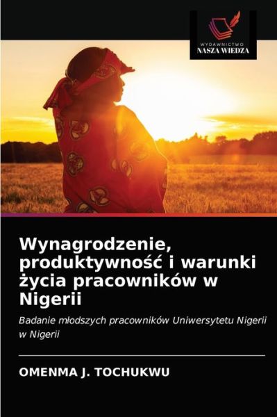 Cover for Omenma J Tochukwu · Wynagrodzenie, produktywno?c i warunki ?ycia pracownikow w Nigerii (Paperback Bog) (2021)