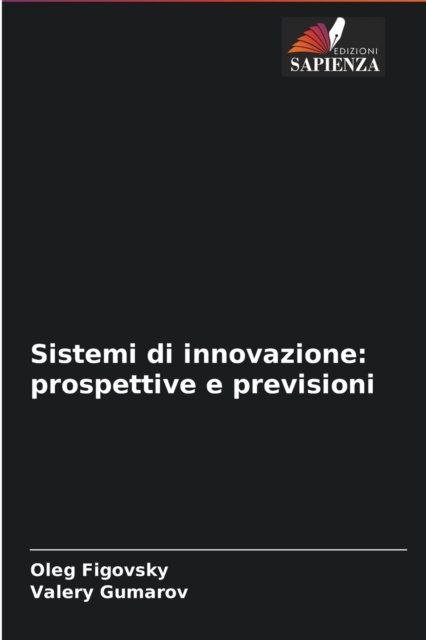 Sistemi di innovazione - Oleg Figovsky - Böcker - Edizioni Sapienza - 9786204095189 - 20 september 2021