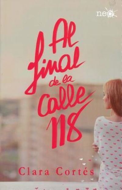 Cover for Clara Cortés · Al Final de La Calle 118 (Paperback Book) (2016)