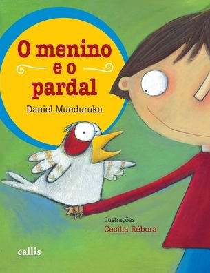 Cover for Daniel Munduruku · O Menino E O Pardal (Paperback Book) (2022)