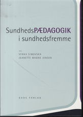 Cover for Venka Simovska og Jeanette Magne Jensen (red.) · Sundhedspædagogik i sundhedsfremme (Sewn Spine Book) [1e uitgave] (2012)