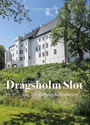 Cover for Vibeke Bodi · Dragsholm Slot i danmarkshistorien (Hardcover Book) [1st edition] (2021)
