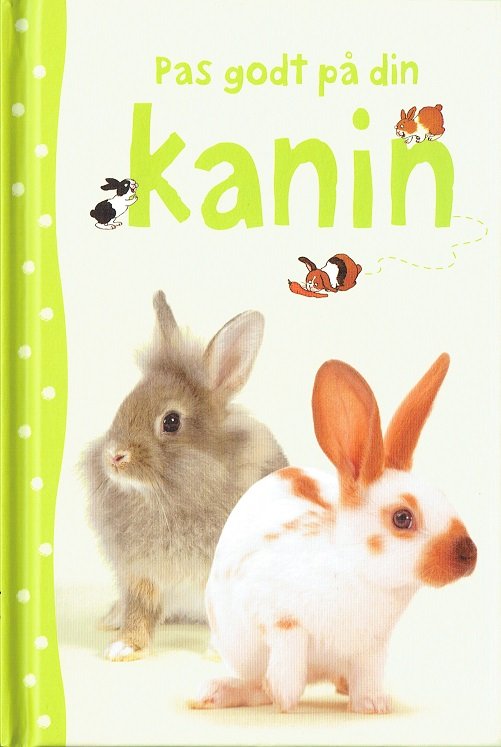 Pas godt på: Pas godt på din kanin - Fiona Patchett - Bøger - Forlaget Flachs - 9788762728189 - 26. februar 2018