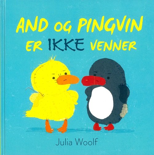 And og Pingvin er IKKE venner - Julia Woolf - Kirjat - Forlaget Flachs - 9788762731189 - perjantai 7. kesäkuuta 2019