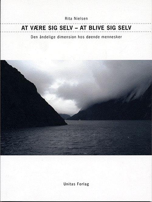 Cover for Rita Nielsen · At være sig selv - at blive sig selv (Sewn Spine Book) [1st edition] (2005)