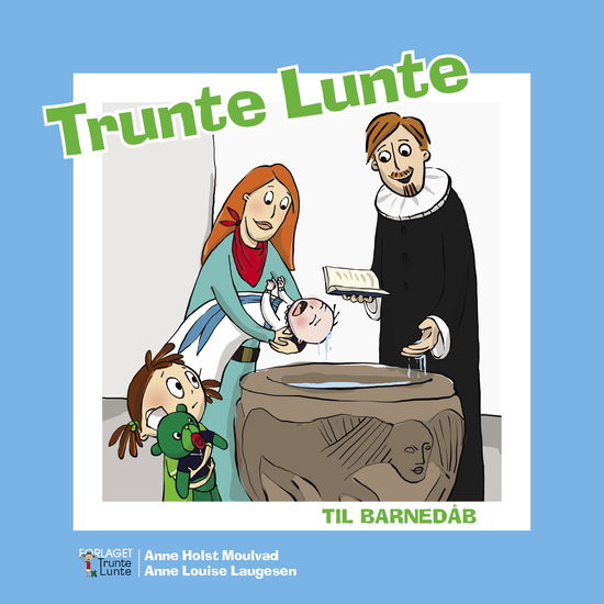 Cover for Anne Holst Moulvad · Trunte Lunte: Trunte Lunte til barnedåb (Bound Book) [1. Painos] [Indbundet] (2015)