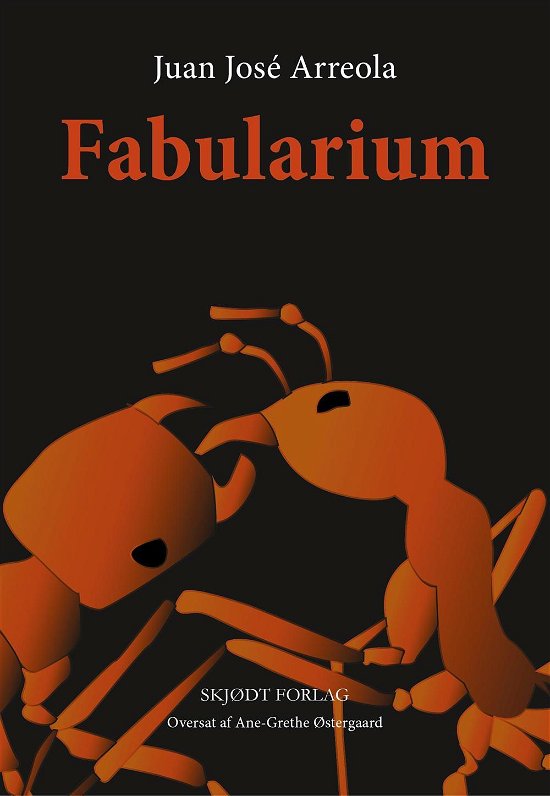 Fabularium - Juan José Arreola - Bøger - Skjødt Forlag - 9788792064189 - 19. maj 2017