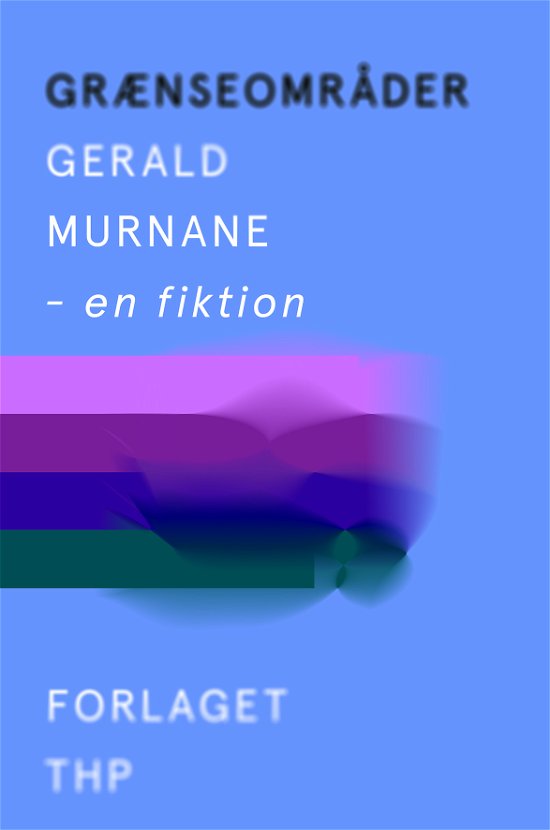 Cover for Gerald Murnane · Grænseområder (Taschenbuch) (2021)