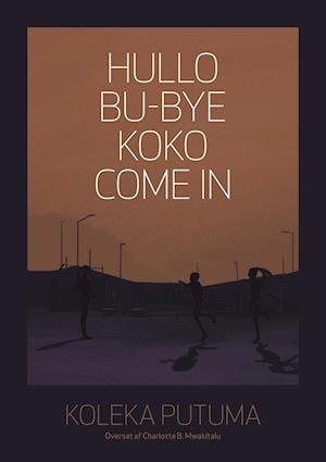 Cover for Koleka Putuma · Hullo, Bu-Bye, Koko, Come In (Sewn Spine Book) [1e uitgave] (2022)