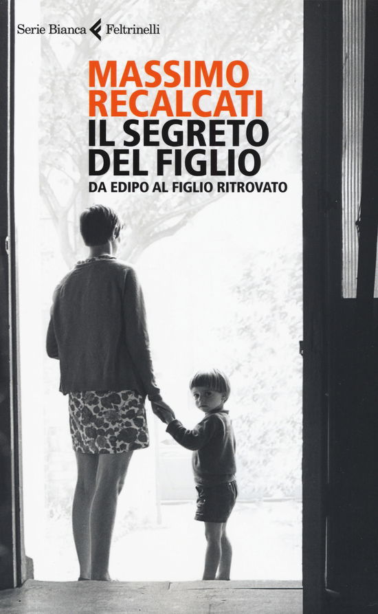 Il Segreto Del Figlio. Da Edipo Al Figlio Ritrovato - Massimo Recalcati - Filmy -  - 9788807173189 - 