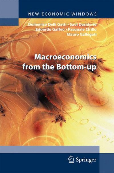 Cover for Domenico Delli Gatti · Macroeconomics from the Bottom-up - New Economic Windows (Paperback Book) [2011 edition] (2013)