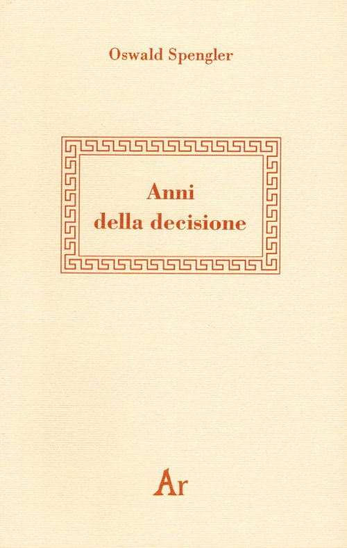 Cover for Oswald Spengler · Anni Della Decisione (Book)