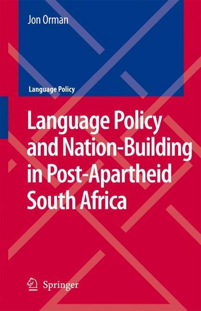 Cover for Jon Orman · Language Policy and Nation-Building in Post-Apartheid South Africa - Language Policy (Paperback Book) [Softcover reprint of hardcover 1st ed. 2008 edition] (2010)
