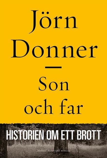 Cover for Jörn Donner · Son och far : historien om ett brott (Hardcover Book) (2014)