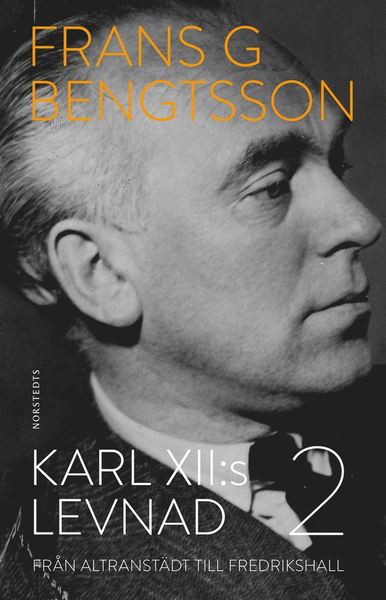 Cover for Frans G. Bengtsson · Karl XII:s levnad. Del 2, Från Altranstädt till Fredrikshall (Bog) (2019)