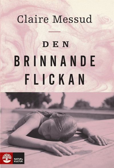 Cover for Claire Messud · Den brinnande flickan (ePUB) (2018)