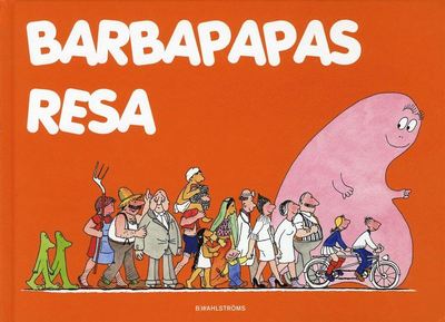 Barbapapa: Barbapapas resa - Talus Taylor - Książki - B Wahlströms - 9789132157189 - 1 lipca 2009