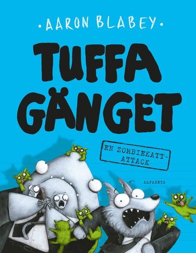 Cover for Aaron Blabey · Tuffa gänget: En zombiekatt-attack (Gebundesens Buch) (2018)
