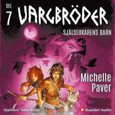 Cover for Michelle Paver · Vargbröder: Själslukarens barn (Audiobook (MP3)) (2020)