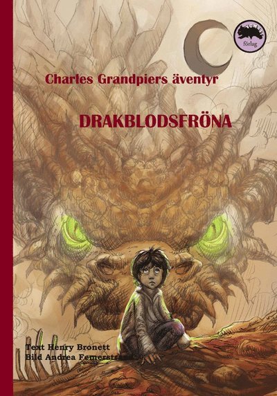 Cover for Henry Bronett · Charles Grandpiers äventyr : drakblodsfröna (Bound Book) (2011)